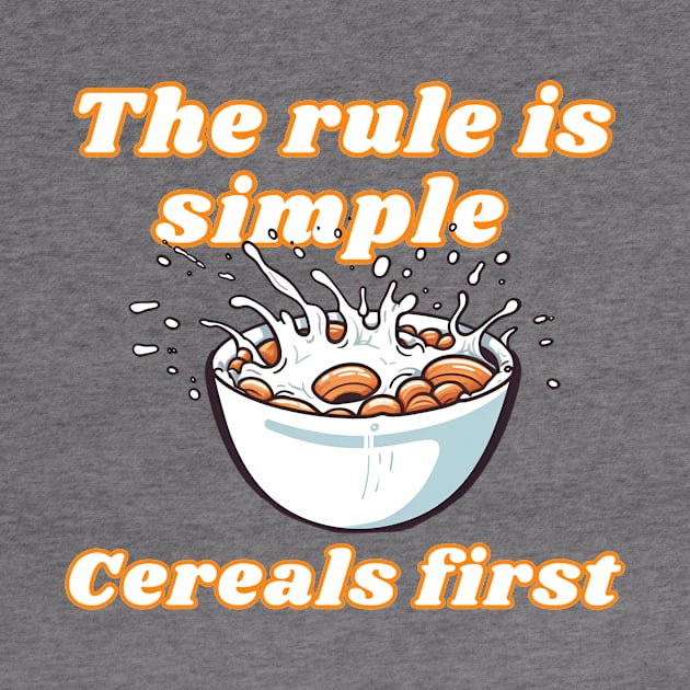 The rule is simple Cereals first - Funny by ToonSpace